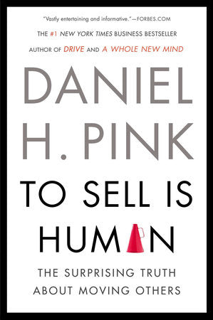 To Sell Is Human Paperback by Daniel H. Pink