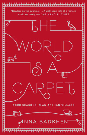 The World Is a Carpet Paperback by Anna Badkhen
