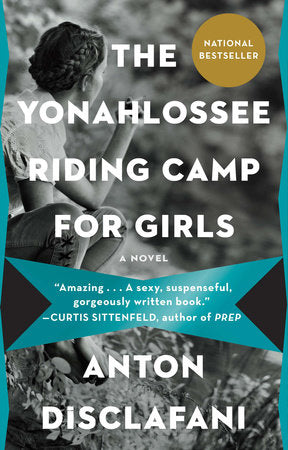 The Yonahlossee Riding Camp for Girls Paperback by Anton DiSclafani