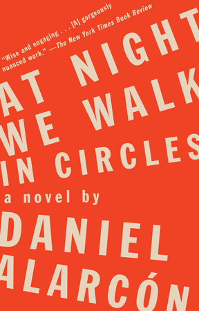 At Night We Walk in Circles Paperback by Daniel Alarcón