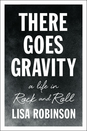 There Goes Gravity Paperback by Lisa Robinson
