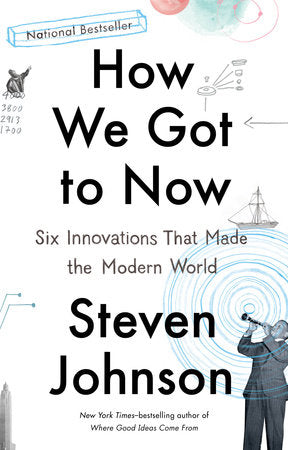 How We Got to Now Paperback by Steven Johnson