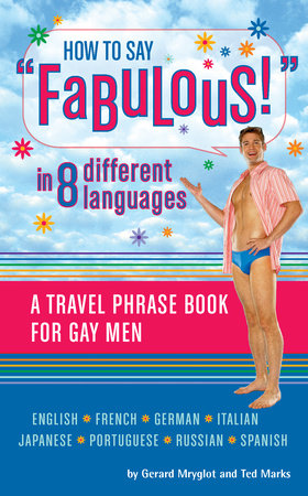 How to Say Fabulous! in 8 Different Languages Paperback by Gerard Mryglot and Ted Marks