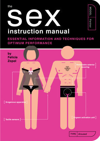The Sex Instruction Manual Paperback by Felicia Zopol; Illustrated by Paul Kepple and Scotty Reifsnyder