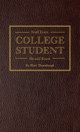 Stuff Every College Student Should Know Hardcover by Blair Thornburgh