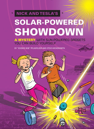 Nick and Tesla's Solar-Powered Showdown Hardcover by "Science Bob" Pflugfelder and Steve Hockensmith