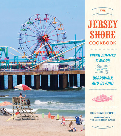 The Jersey Shore Cookbook Hardcover by Deborah Smith; Photography by Thomas Robert Clarke