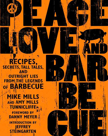 Peace, Love & Barbecue Paperback by Mike Mills and Amy Mills Tunnicliffe