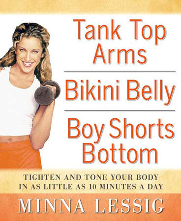 Tank Top Arms, Bikini Belly, Boy Shorts Bottom Paperback by Minna Lessig