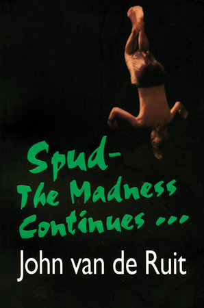 Spud-The Madness Continues Paperback by John van de Ruit