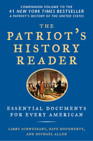 The Patriot's History Reader Paperback by Larry Schweikart, Dave Dougherty, and Michael Allen