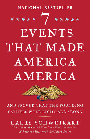 Seven Events That Made America America Paperback by Larry Schweikart