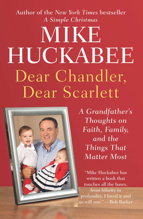 Dear Chandler, Dear Scarlett Paperback by Mike Huckabee