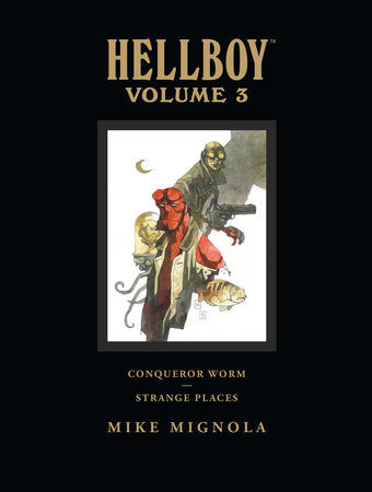 Hellboy Library Volume 3: Conqueror Worm and Strange Places Hardcover by Mike Mignola