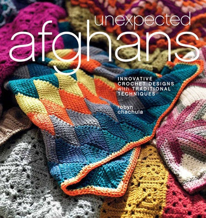 Unexpected Afghans Paperback by Robyn Chachula