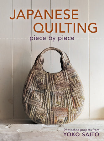 Japanese Quilting Piece by Piece Paperback by Yoko Saito