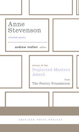 Anne Stevenson: Selected Poems Hardcover by Anne Stevenson, author / Andrew Motion, editor