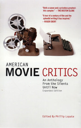 American Movie Critics: An Anthology from the Silents Until Now Paperback by Phillip Lopate