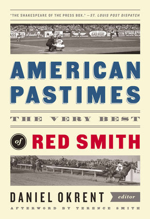 American Pastimes: The Very Best of Red Smith Hardcover by Red Smith