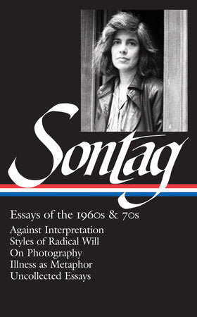 Susan Sontag: Essays of the 1960s & 70s (LOA #246) Hardcover by Susan Sontag