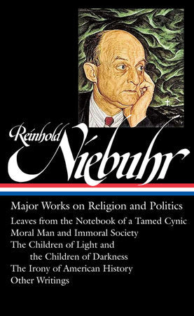 Reinhold Niebuhr: Major Works on Religion and Politics (LOA #263) Hardcover by Reinhold Niebuhr