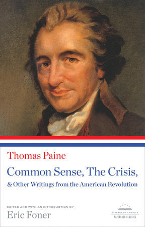 Common Sense, The Crisis, & Other Writings from the American Revolution Paperback by Thomas Paine