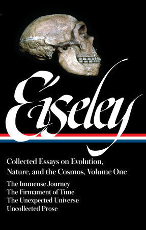 Loren Eiseley: Collected Essays on Evolution, Nature, and the Cosmos Vol. 1 (LOA#285) Hardcover by Loren Eiseley
