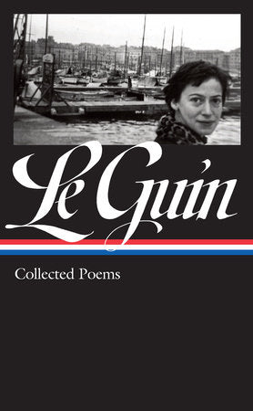 Ursula K. Le Guin: Collected Poems (LOA #368) Hardcover by Ursula K. Le Guin / Harold Bloom, editor