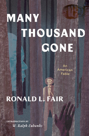 Many Thousand Gone: An American Fable Paperback by Ronald L. Fair / W. Ralph Eubanks, editor