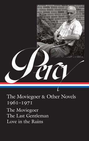 Walker Percy: The Moviegoer & Other Novels 1961-1971 (LOA #380) Hardcover by Walker Percy/ Paul Elie, editor