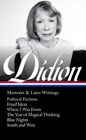 Joan Didion: Memoirs & Later Writings (LOA #386) Hardcover by Joan Didion / David L. Ulin, editor