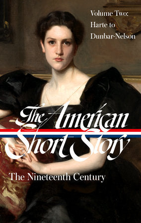 The American Short Story: The Nineteenth Century, Volume 2 (LOA #395) Hardcover by John Stauffer, ed., with Alfred Bendixen, Anna Brickhouse, Wayne Franklin, Henry Louis Gates, Jr., Michael Gorra, Melissa Homestead, Robert Levine