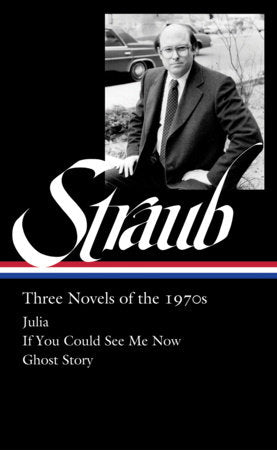 Peter Straub: Three Novels of the 1970s (LOA #402) Hardcover by Peter Straub / Emma Straub, editor