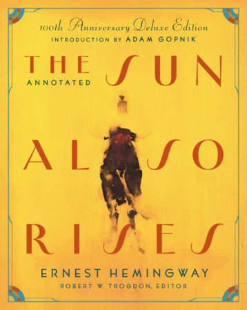 The Annotated Sun Also Rises Hardcover by Ernest Hemingway / Robert W. Trogdon, editor