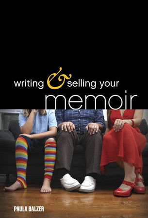 Writing & Selling Your Memoir Paperback by Paula Balzer