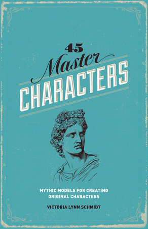 45 Master Characters, Revised Edition Paperback by Victoria Lynn Schmidt