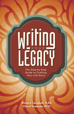 Writing Your Legacy Paperback by Richard Campbell