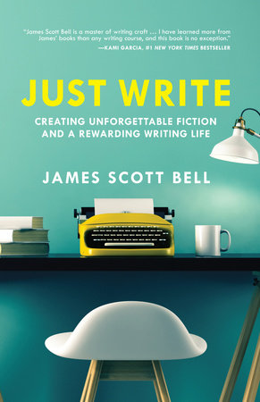 Just Write Paperback by James Scott Bell