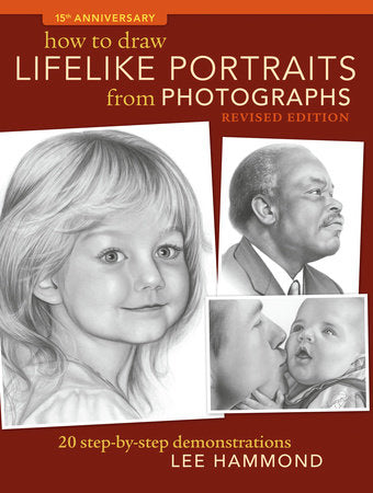 How To Draw Lifelike Portraits From Photographs - Revised Paperback by Lee Hammond