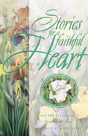 STORIES FOR A FAITHFUL HEART Paperback by Alice Gray