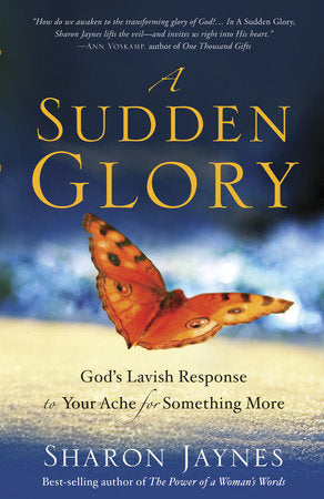 A Sudden Glory Paperback by Sharon Jaynes