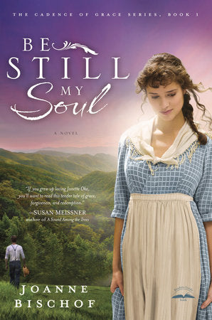 Be Still My Soul Paperback by Joanne Bischof