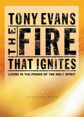 The Fire That Ignites Paperback by Tony Evans