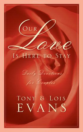 Our Love Is Here to Stay Paperback by Tony and Lois Evans
