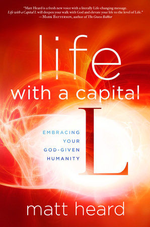 Life with a Capital L Paperback by Matt Heard