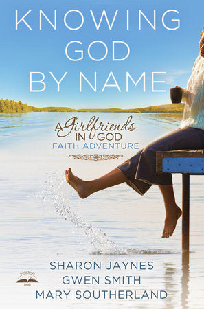 Knowing God by Name Paperback by Sharon Jaynes, Mary Southerland, and Gwen Smith