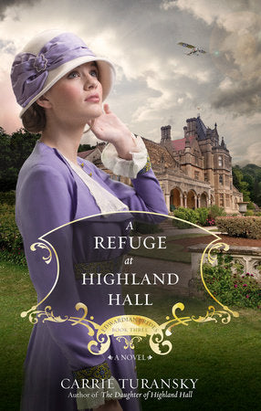 A Refuge at Highland Hall Paperback by Carrie Turansky