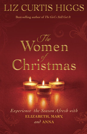 The Women of Christmas Hardcover by Liz Curtis Higgs