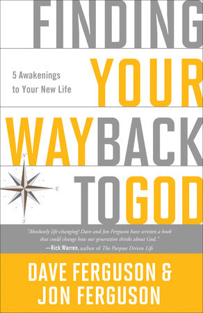 Finding Your Way Back to God Paperback by Dave Ferguson and Jon Ferguson