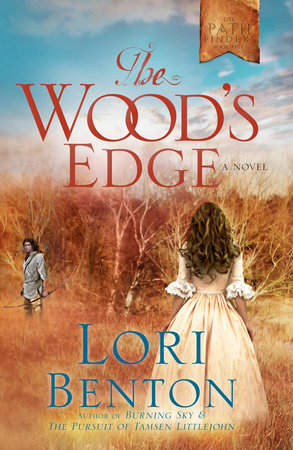 The Wood's Edge Paperback by Lori Benton